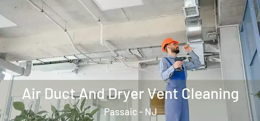  Air Duct And Dryer Vent Cleaning Passaic - NJ
