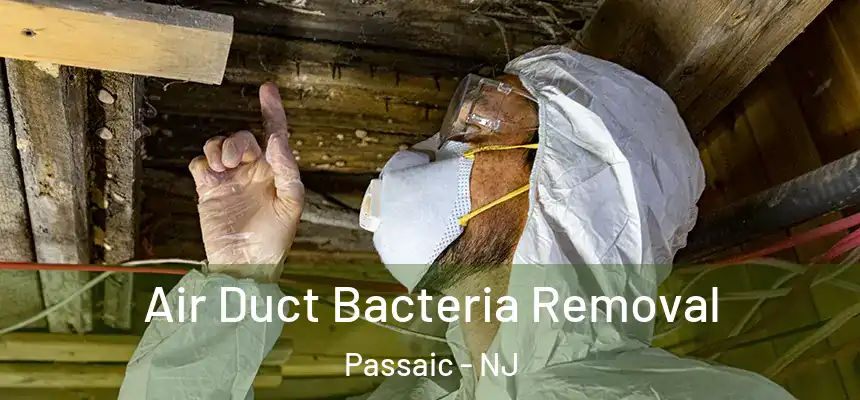  Air Duct Bacteria Removal Passaic - NJ