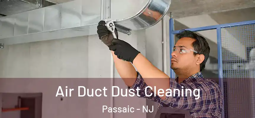  Air Duct Dust Cleaning Passaic - NJ