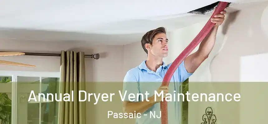 Annual Dryer Vent Maintenance Passaic - NJ
