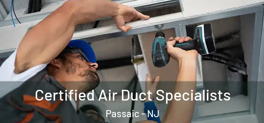  Certified Air Duct Specialists Passaic - NJ