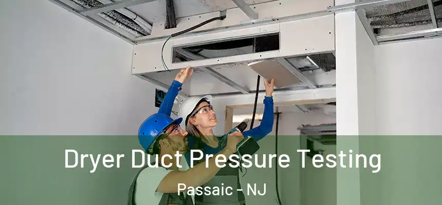 Dryer Duct Pressure Testing Passaic - NJ