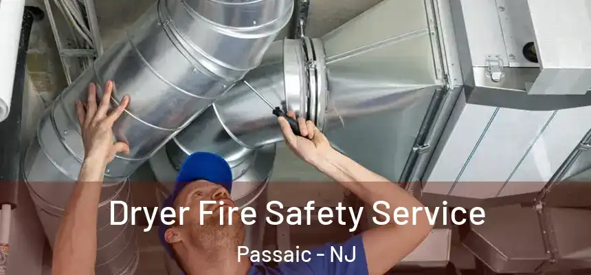 Dryer Fire Safety Service Passaic - NJ