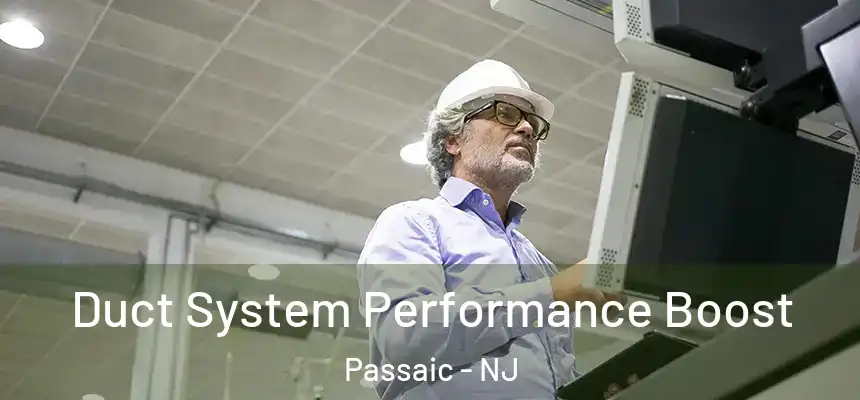 Duct System Performance Boost Passaic - NJ
