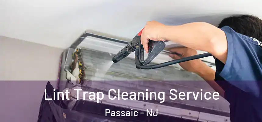 Lint Trap Cleaning Service Passaic - NJ