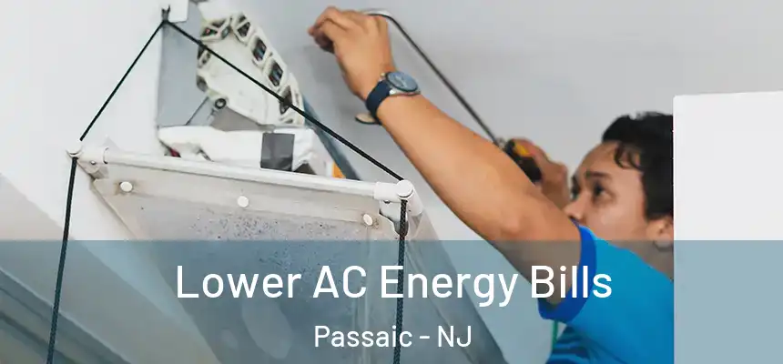 Lower AC Energy Bills Passaic - NJ